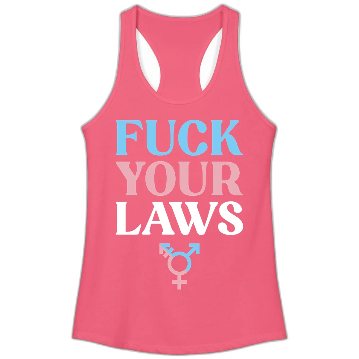 Bold typography design reading 'FUCK YOUR LAWS' in blue, pink, and white text with a split-color transgender symbol below in Hot Pink