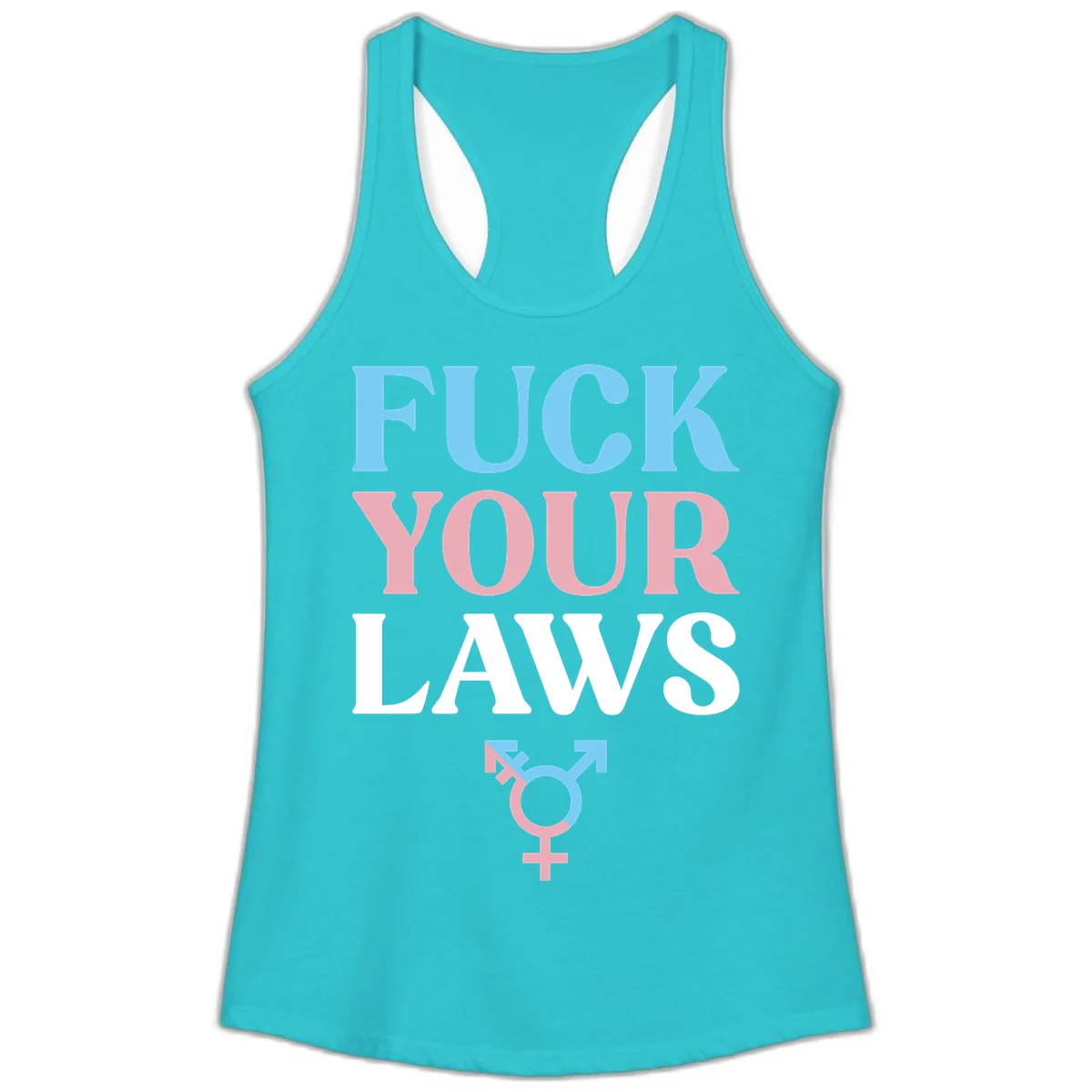 Bold typography design reading 'FUCK YOUR LAWS' in blue, pink, and white text with a split-color transgender symbol below in Solid Tahiti Blue