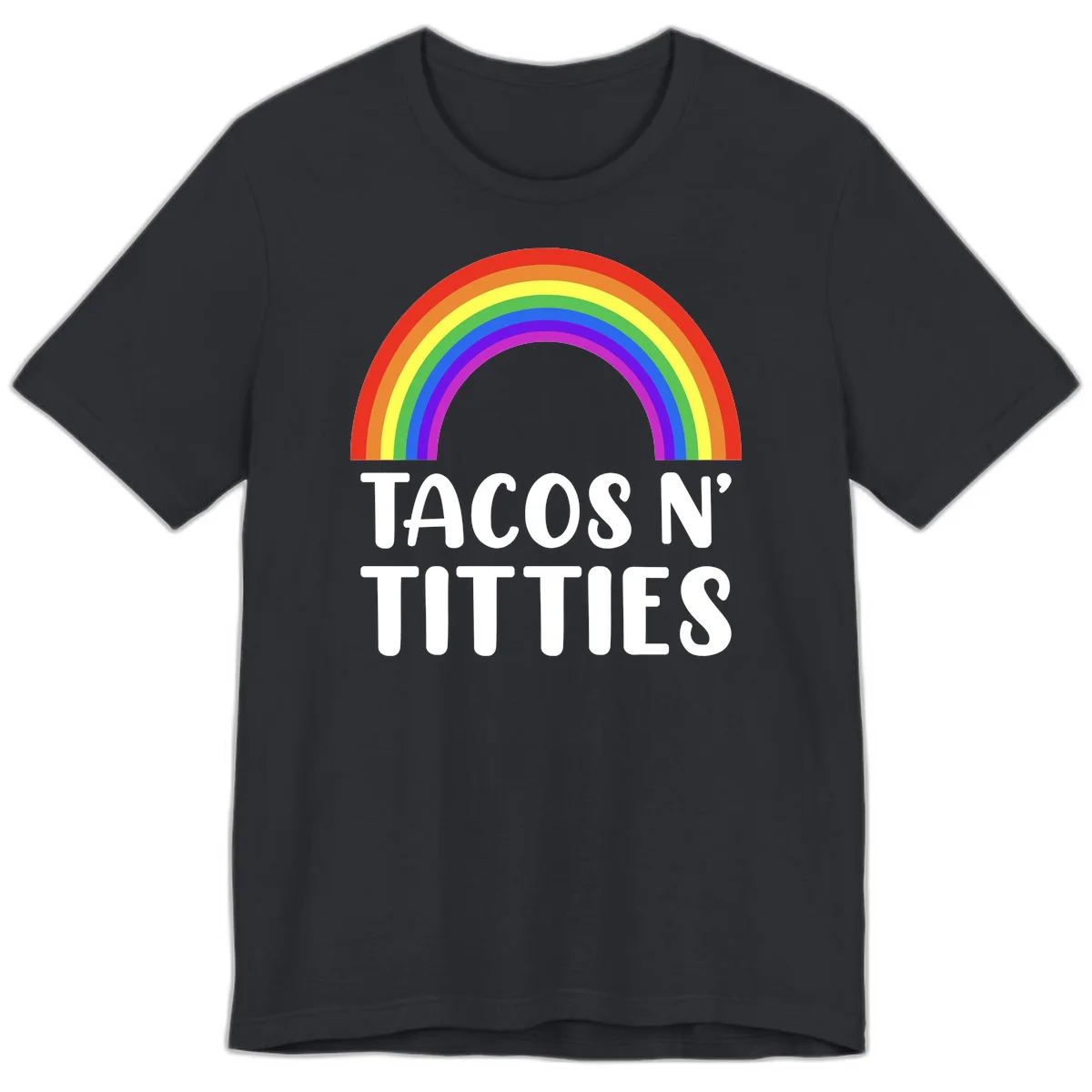 Colorful rainbow arc above white text reading 'TACOS N' TITLES' on gray background - tacos-n-rainbows-pride design in Vintage Black
