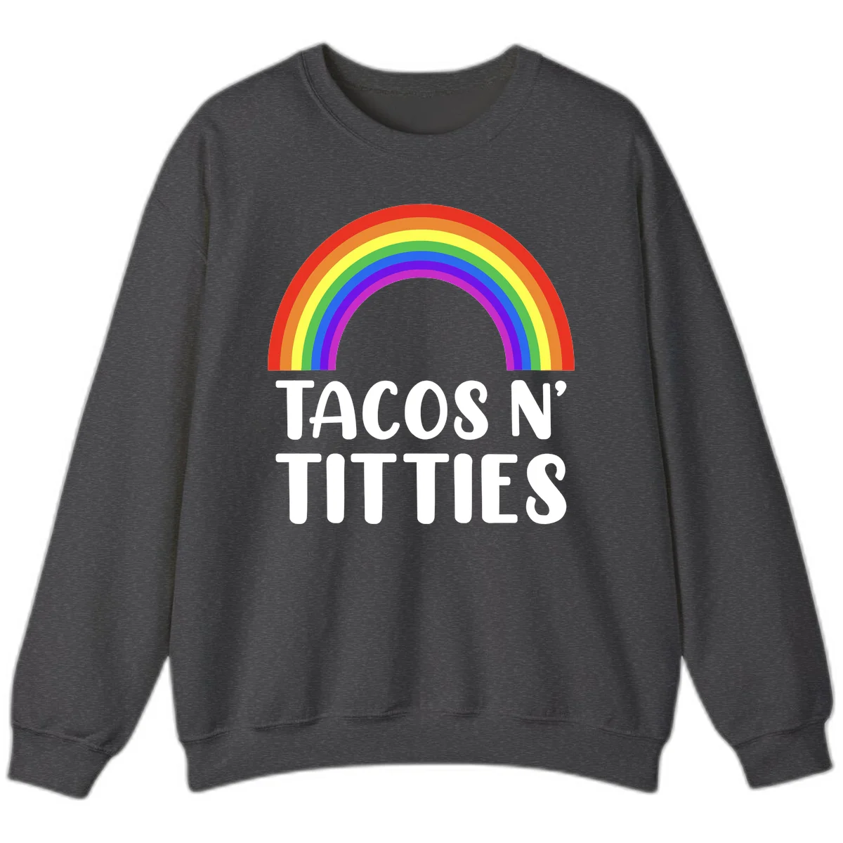 Colorful rainbow arc above white text reading 'TACOS N' TITLES' on gray background - tacos-n-rainbows-pride design in Dark Heather