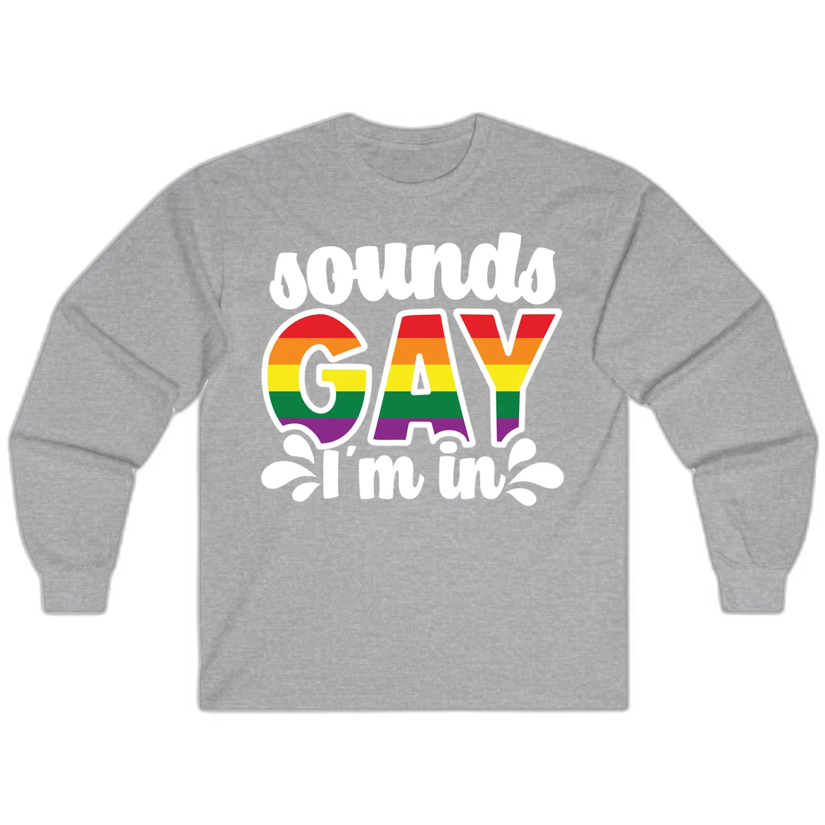 Rainbow pride flag striped lettering spelling 'PROUD GAY I'm in' with decorative flourishes on gray background in Sport Grey