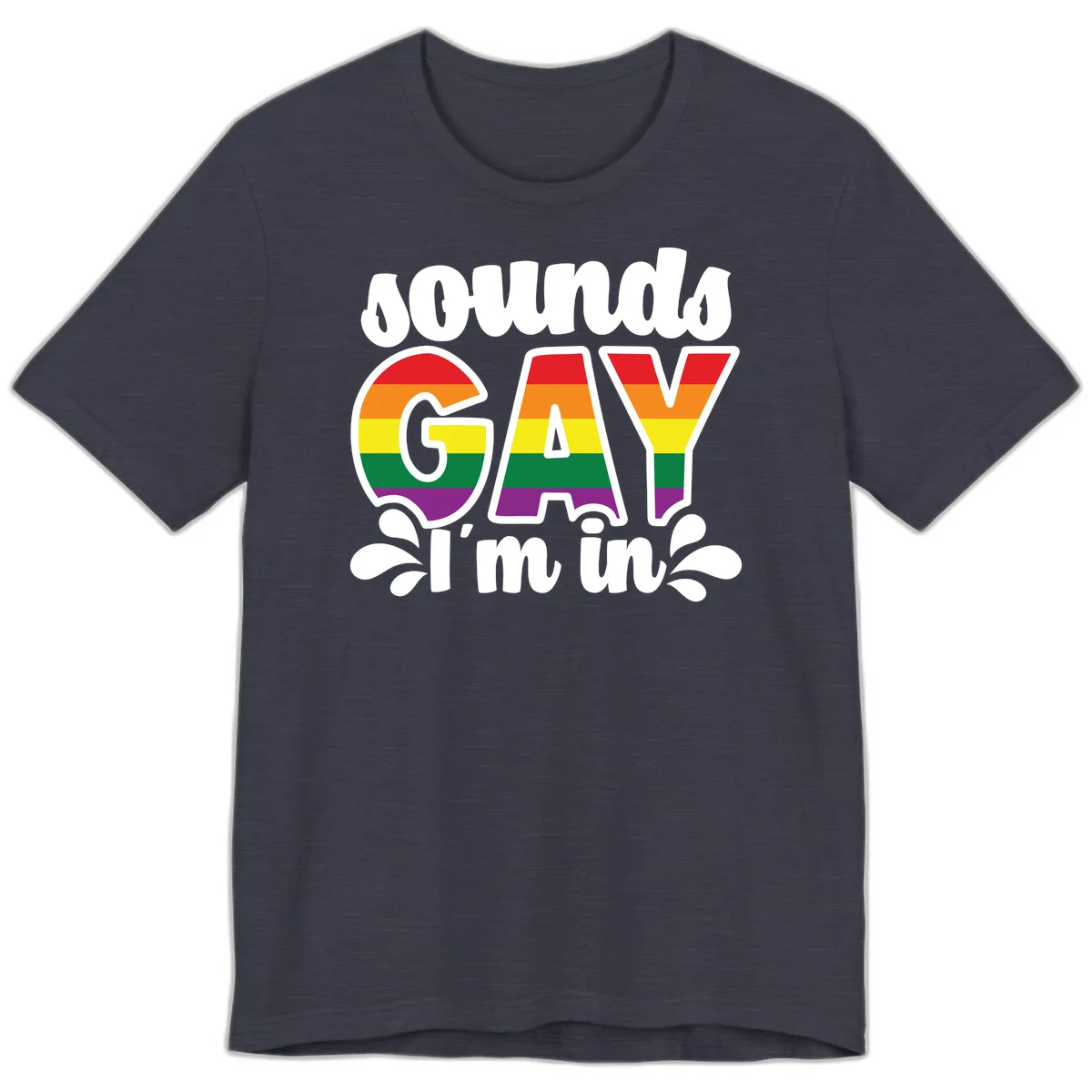Rainbow pride flag striped lettering spelling 'PROUD GAY I'm in' with decorative flourishes on gray background in Heather Midnight Navy
