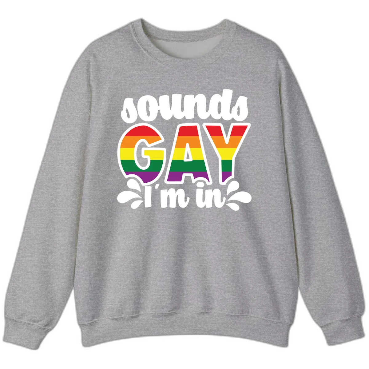 Rainbow pride flag striped lettering spelling 'PROUD GAY I'm in' with decorative flourishes on gray background in Sport Grey