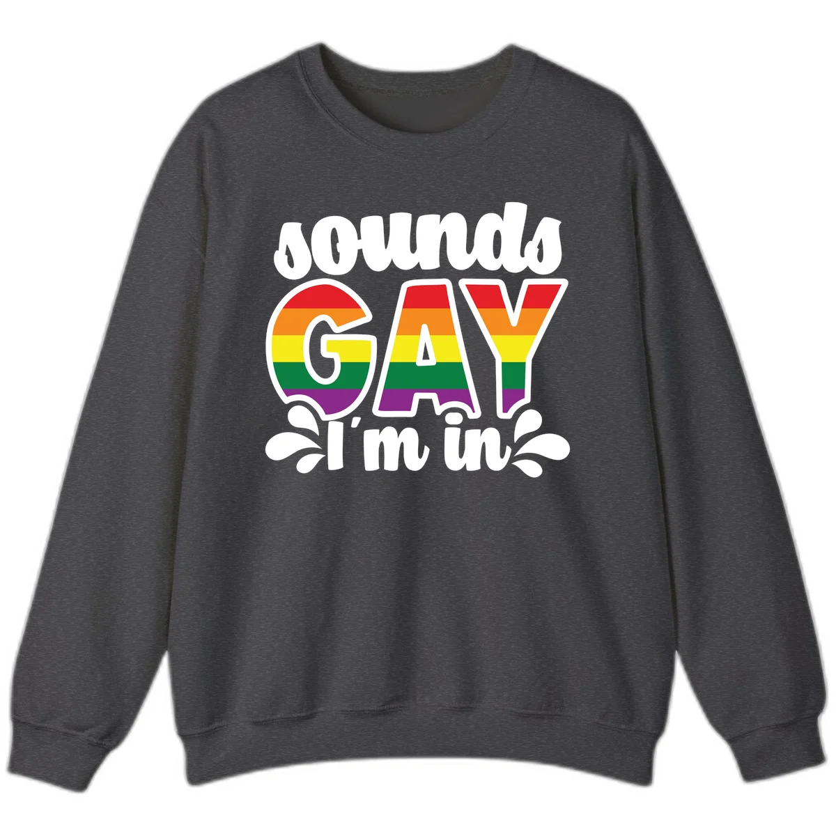 Rainbow pride flag striped lettering spelling 'PROUD GAY I'm in' with decorative flourishes on gray background in Dark Heather