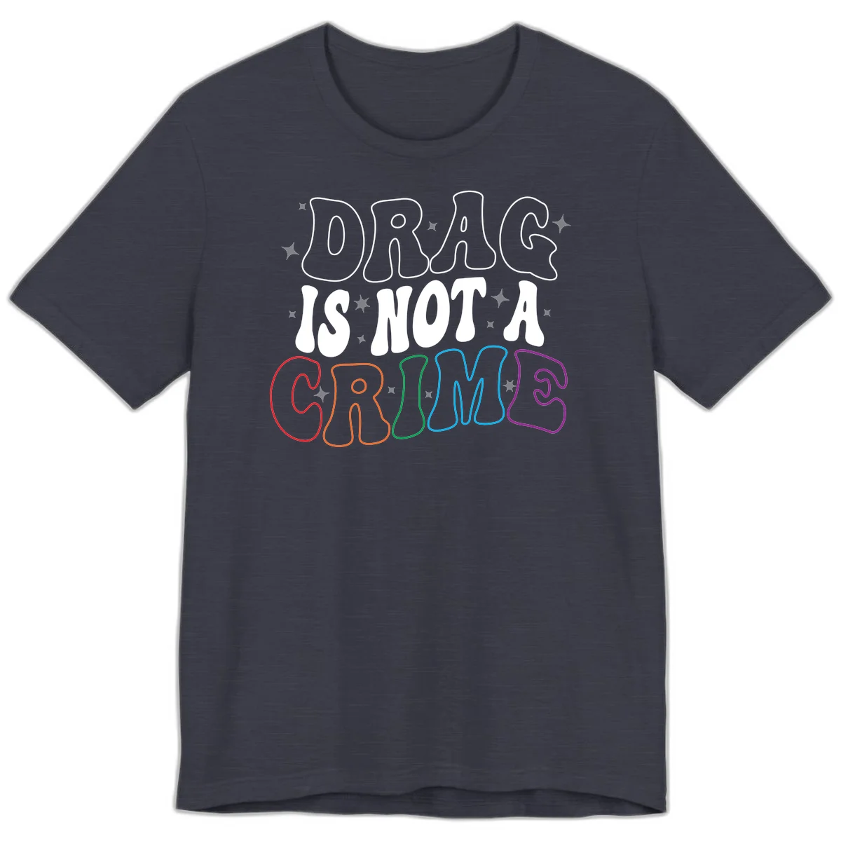 Drug is not a crime design with rainbow pride colored letters on gray background, promoting social justice and harm reduction advocacy in Heather Midnight Navy
