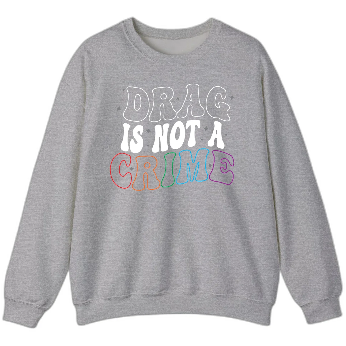 Drug is not a crime design with rainbow pride colored letters on gray background, promoting social justice and harm reduction advocacy in Sport Grey