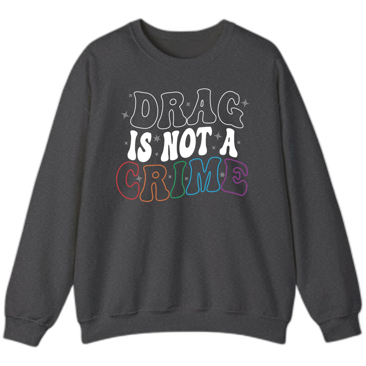 Drug is not a crime design with rainbow pride colored letters on gray background, promoting social justice and harm reduction advocacy in Dark Heather