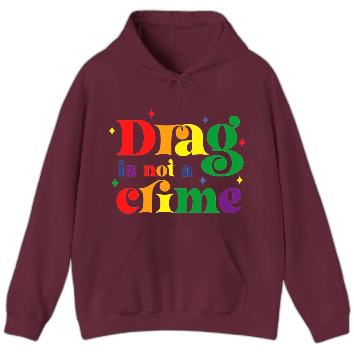 Rainbow gradient text reading 'Drag is not a crime' with colorful stars on gray background in Maroon