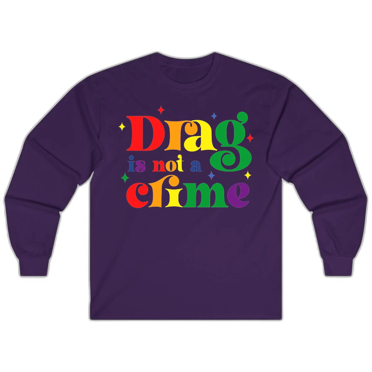 Rainbow gradient text reading 'Drag is not a crime' with colorful stars on gray background in Purple