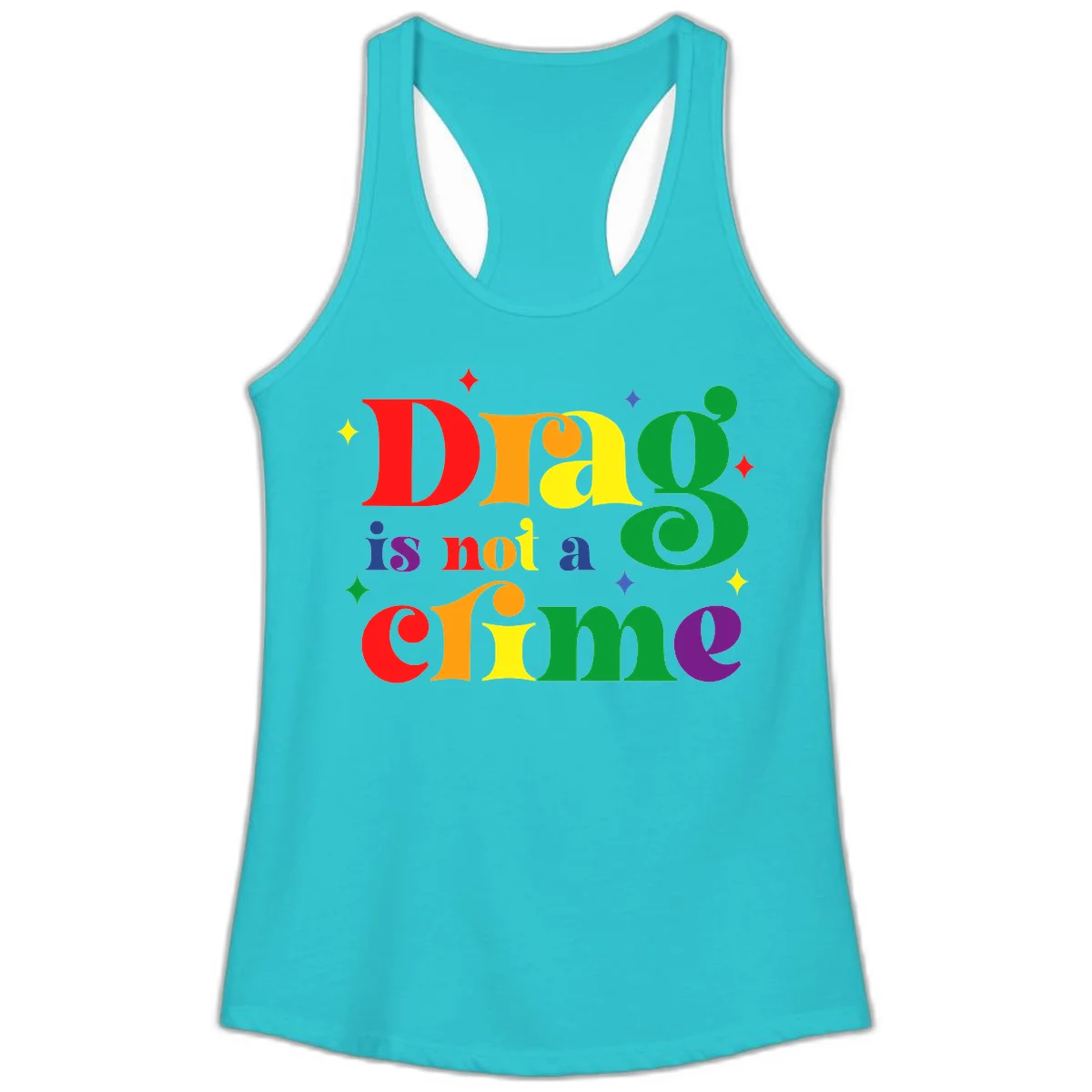 Rainbow gradient text reading 'Drag is not a crime' with colorful stars on gray background in Solid Tahiti Blue