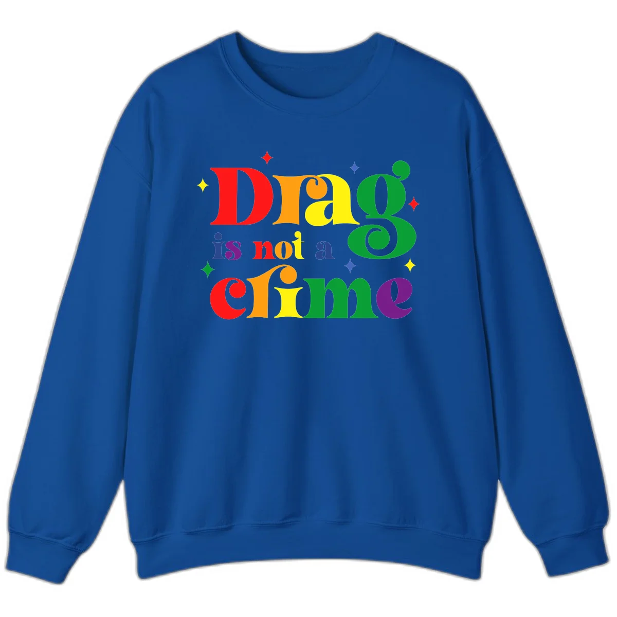 Rainbow gradient text reading 'Drag is not a crime' with colorful stars on gray background in Royal