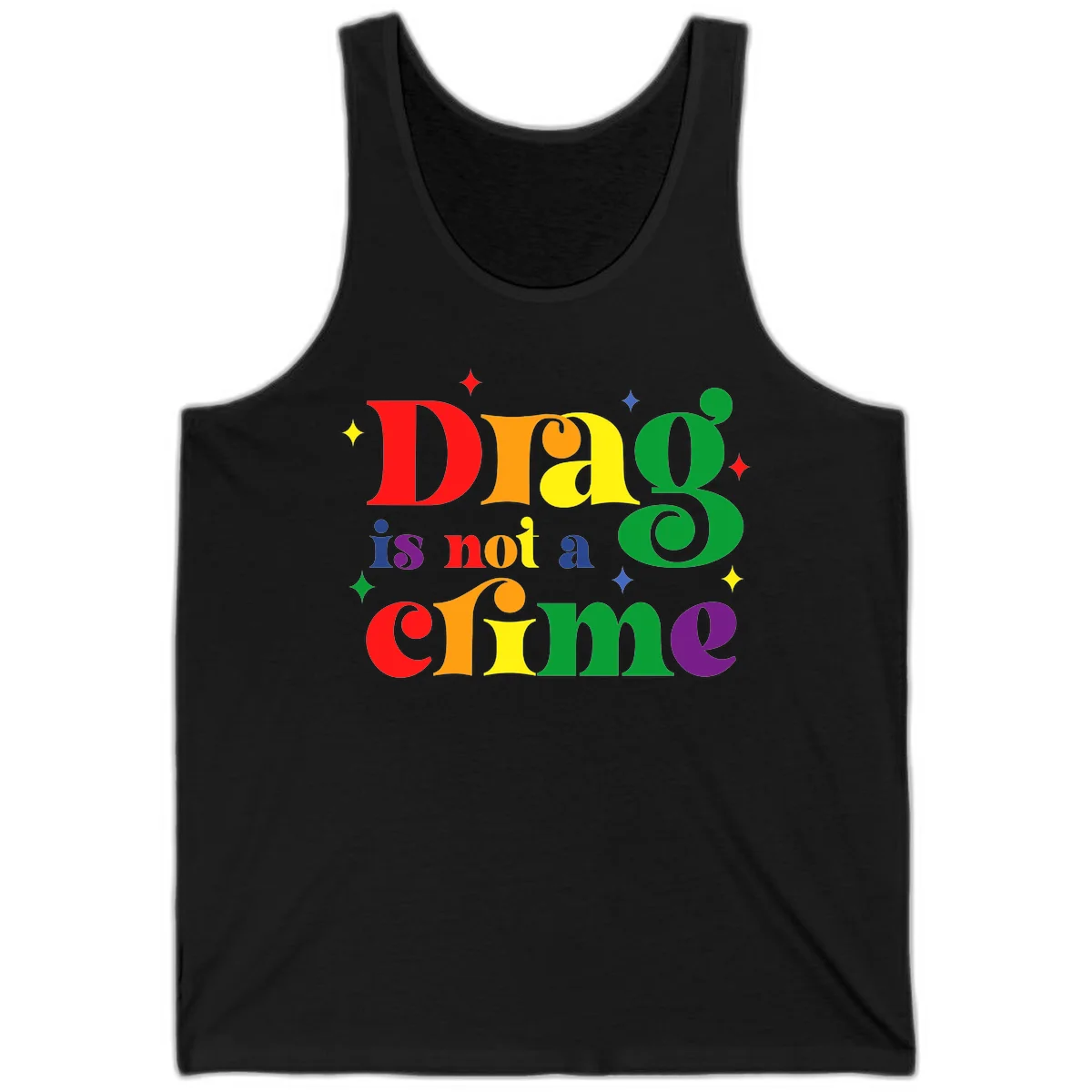 Rainbow gradient text reading 'Drag is not a crime' with colorful stars on gray background in Black