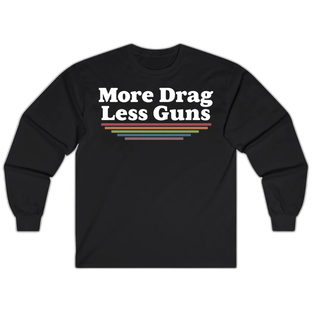 Bold white text reading 'More Drag Less Guns' with colorful horizontal bars below on gray background in Black