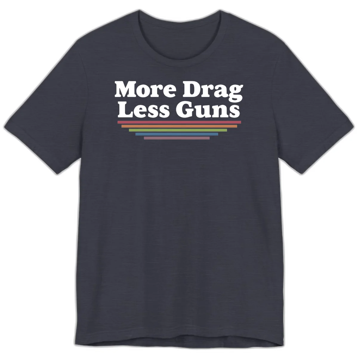 Bold white text reading 'More Drag Less Guns' with colorful horizontal bars below on gray background in Heather Midnight Navy