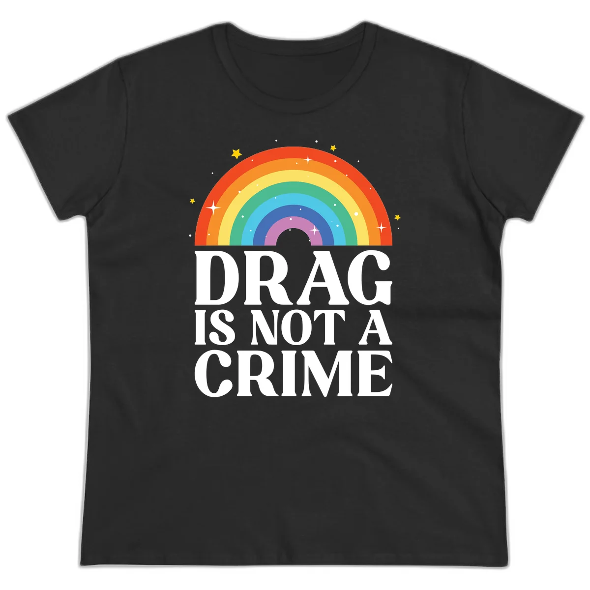 Rainbow arc with stars and text reading 'Drag Is Not A Crime' - a pride-themed design celebrating drag rights and LGBTQ+ equality in Black
