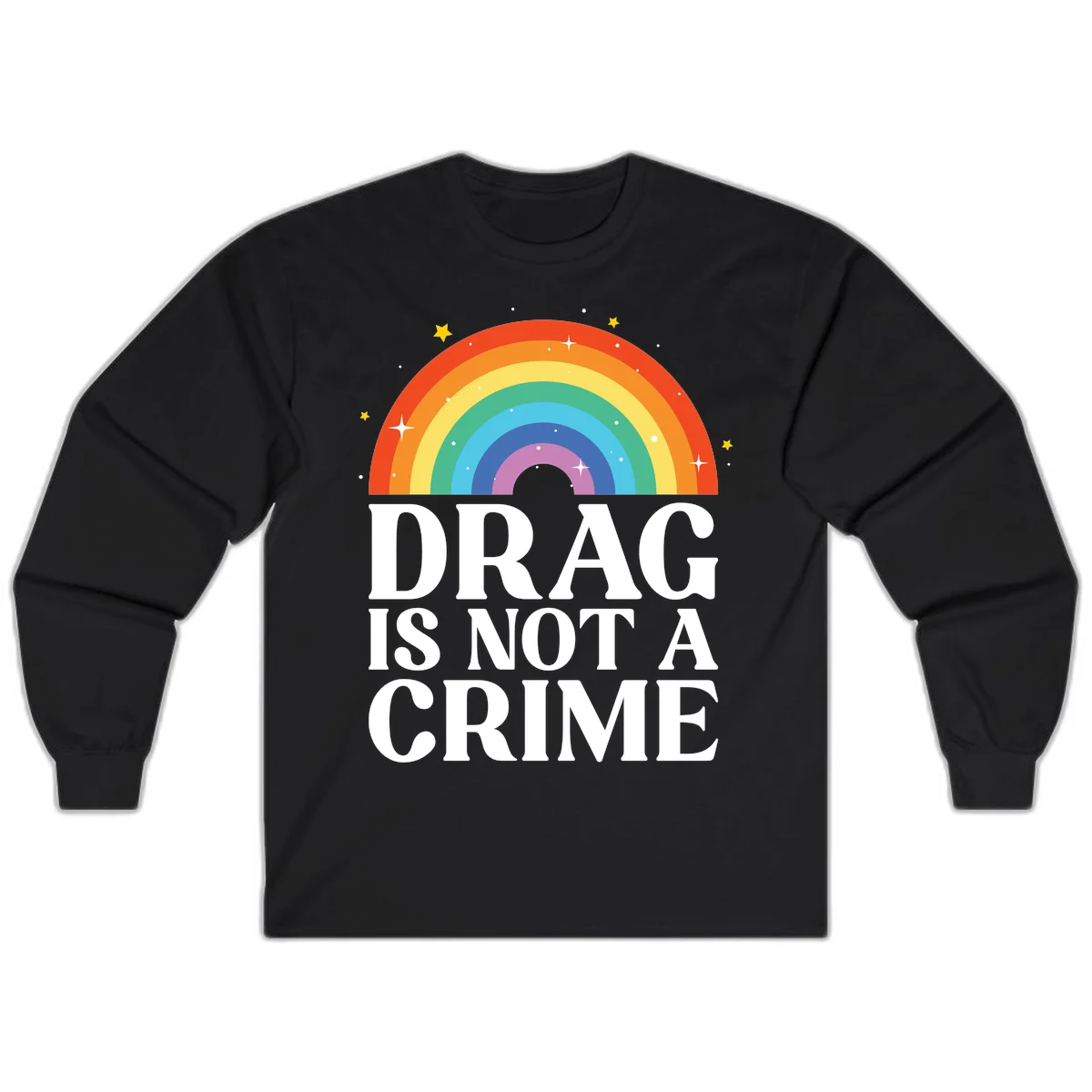 Rainbow arc with stars and text reading 'Drag Is Not A Crime' - a pride-themed design celebrating drag rights and LGBTQ+ equality in Black
