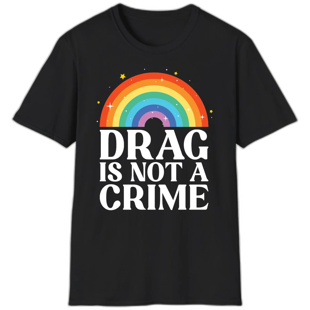 Rainbow arc with stars and text reading 'Drag Is Not A Crime' - a pride-themed design celebrating drag rights and LGBTQ+ equality in Black