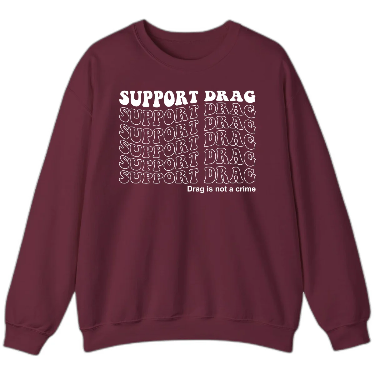 Gray shirt design with white text reading 'Support Drag' repeated vertically and 'Drag is not a crime' at bottom in Maroon