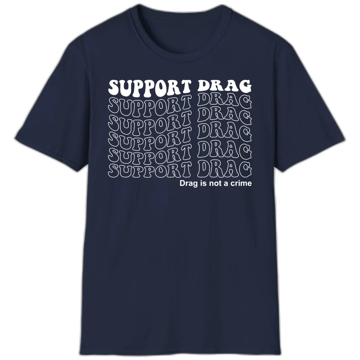 Gray shirt design with white text reading 'Support Drag' repeated vertically and 'Drag is not a crime' at bottom in Navy