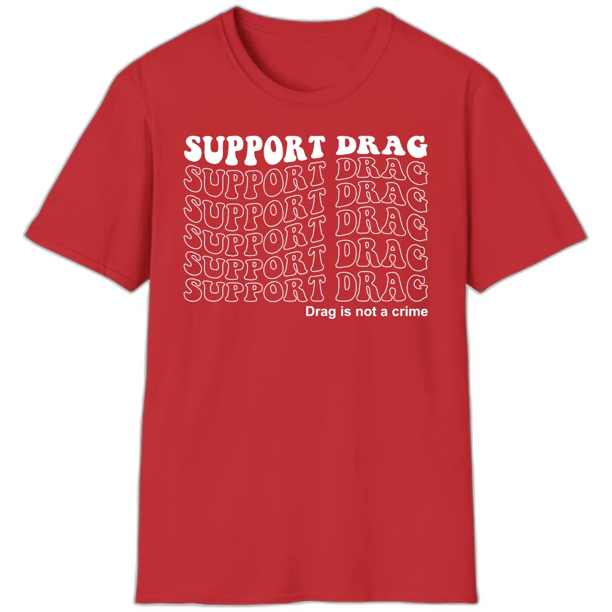 Gray shirt design with white text reading 'Support Drag' repeated vertically and 'Drag is not a crime' at bottom in Red