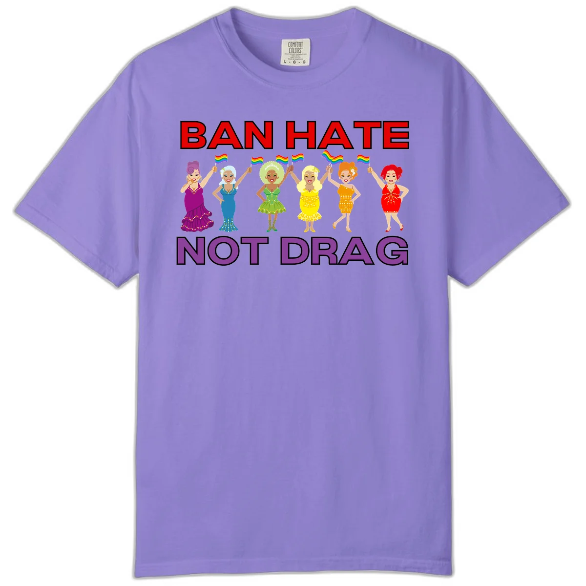 Six illustrated drag performers in colorful sequined outfits holding rainbow pride flags with text reading 'Ban Hate Not Drag' celebrating LGBTQ+ pride and drag culture in Violet