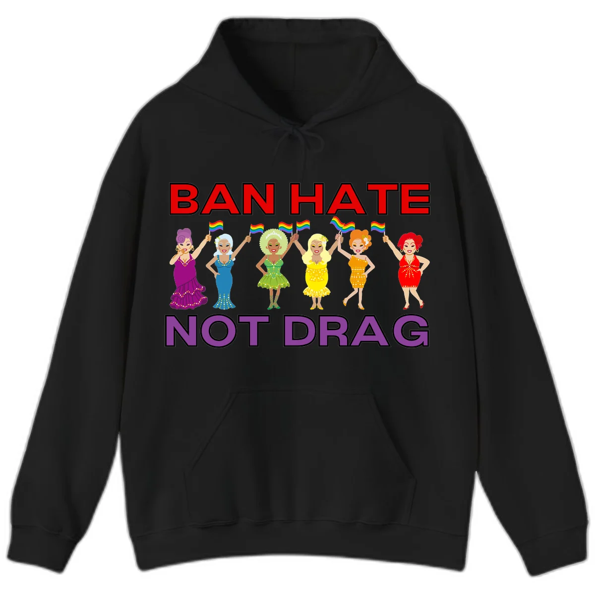 Six illustrated drag performers in colorful sequined outfits holding rainbow pride flags with text reading 'Ban Hate Not Drag' celebrating LGBTQ+ pride and drag culture in Black