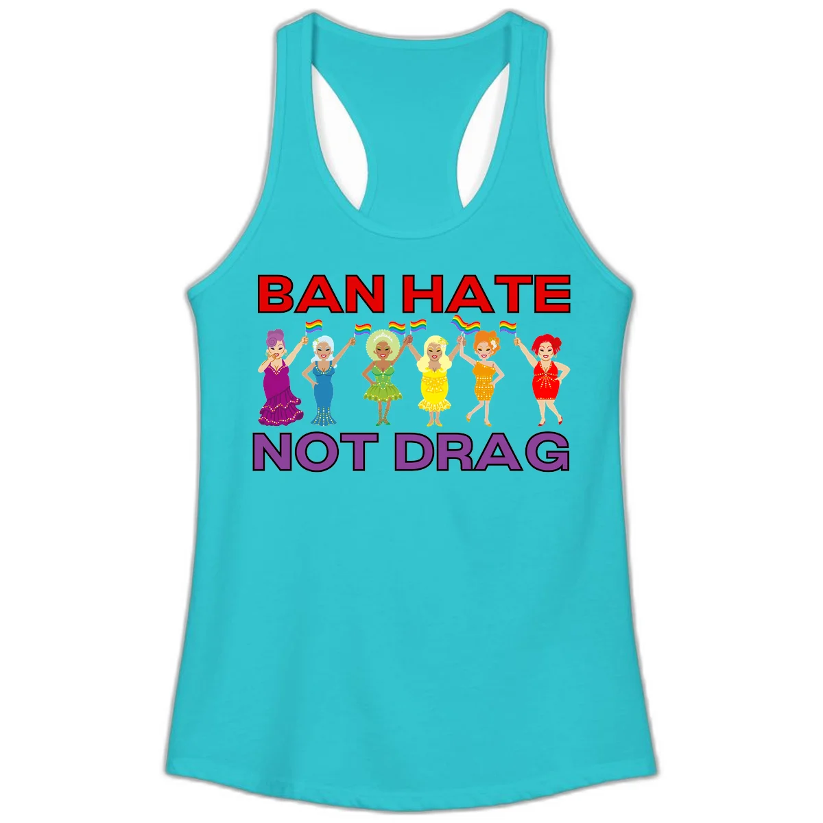 Six illustrated drag performers in colorful sequined outfits holding rainbow pride flags with text reading 'Ban Hate Not Drag' celebrating LGBTQ+ pride and drag culture in Solid Tahiti Blue