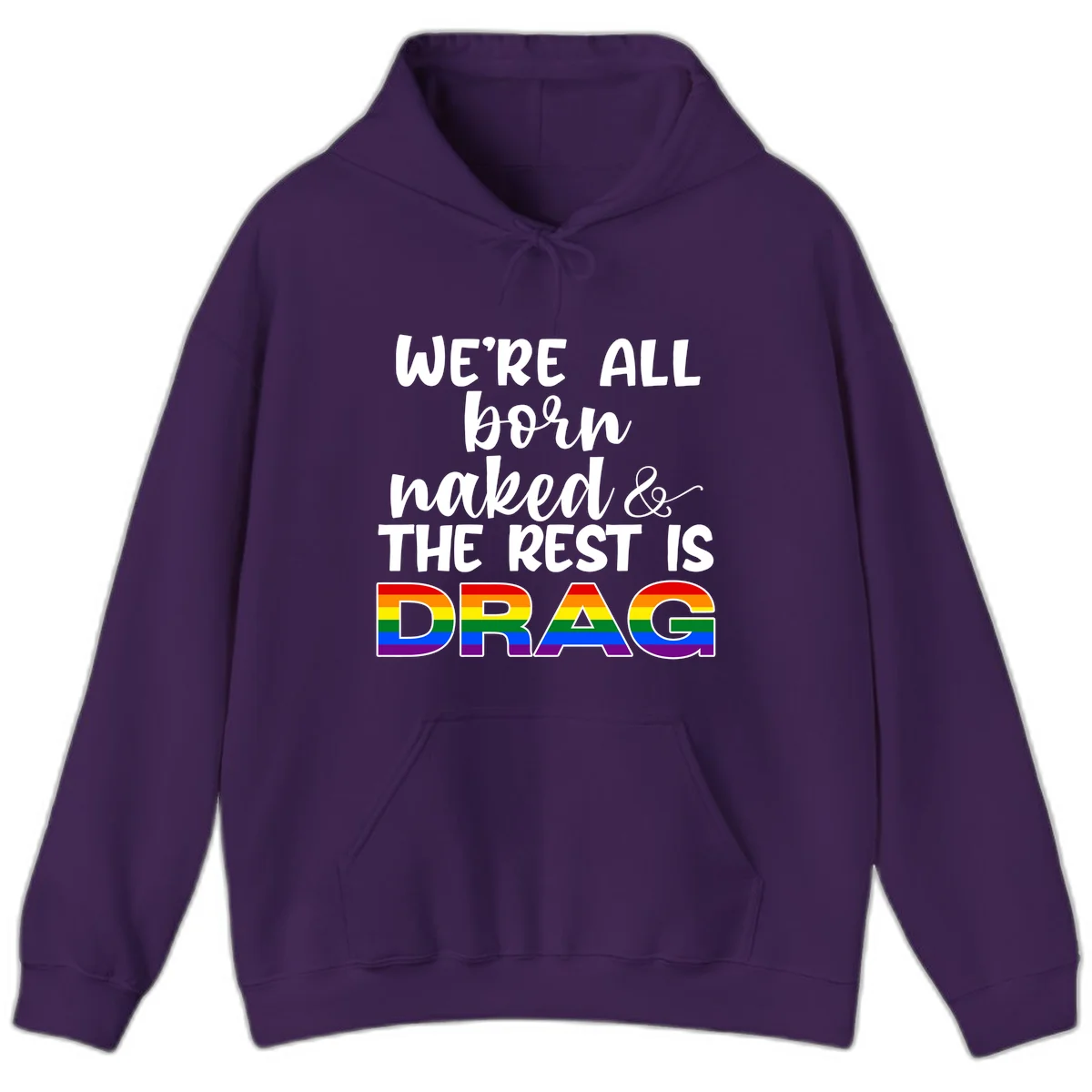 Born naked rest is drag pride design with rainbow flag colored DRAG lettering and inspirational quote text on gray background in Purple