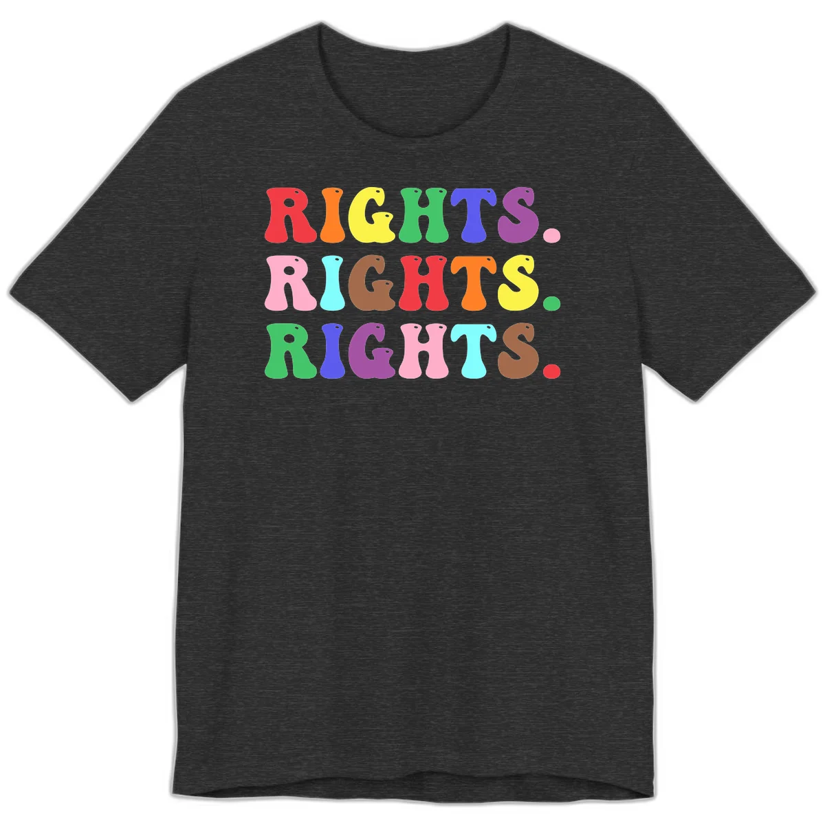 Rainbow-colored letters spelling 'RIGHTS' three times in bright red, orange, yellow, green, blue, purple, pink, cyan, and brown on gray background in Dark Grey Heather