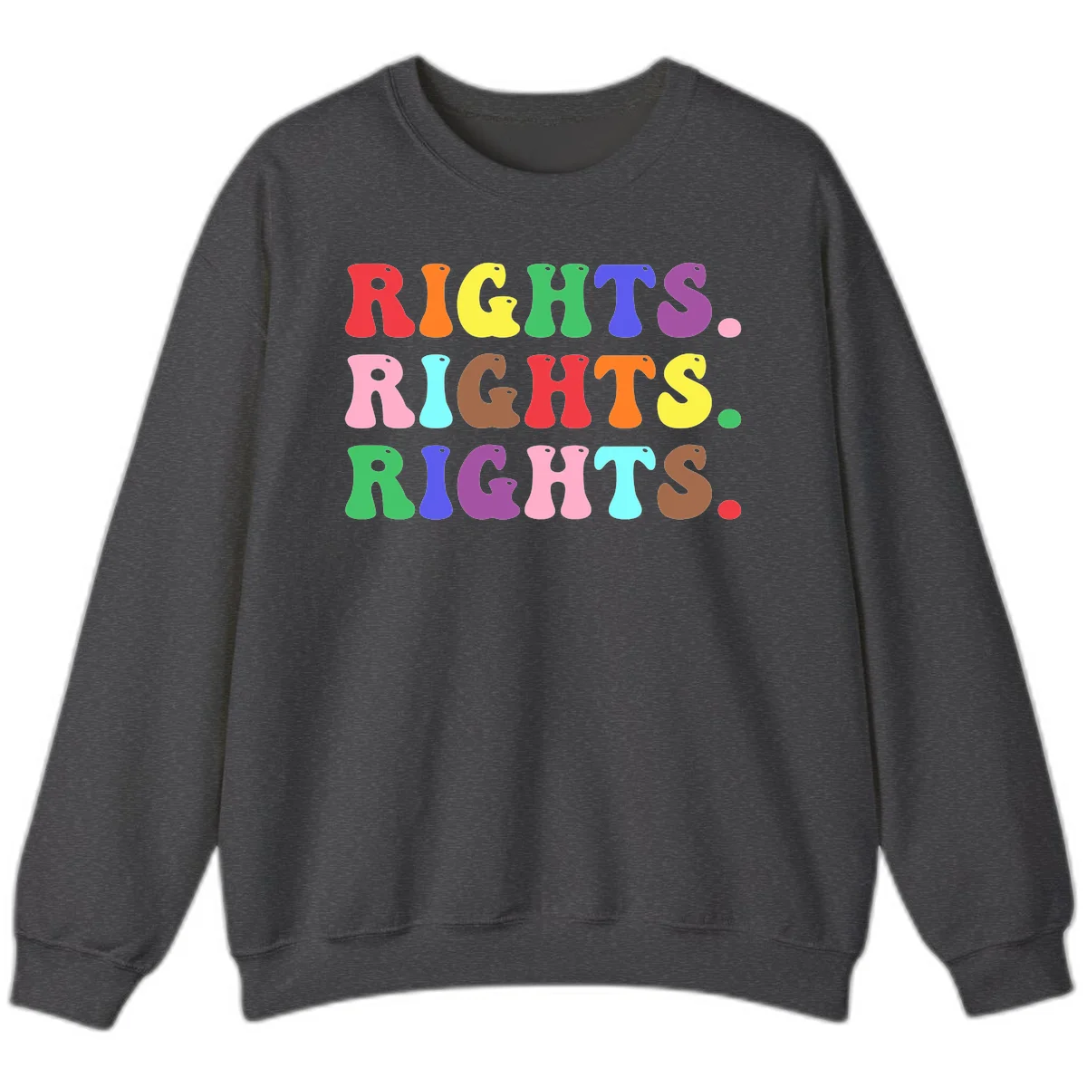 Rainbow-colored letters spelling 'RIGHTS' three times in bright red, orange, yellow, green, blue, purple, pink, cyan, and brown on gray background in Dark Heather