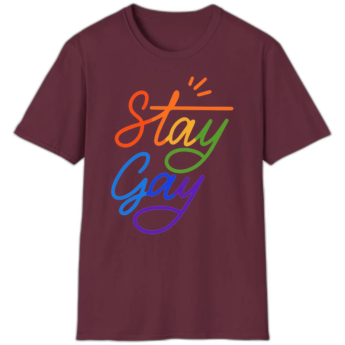 Colorful rainbow text reading 'Stay Gay' with green checkmark and orange exclamation marks, celebrating LGBTQ+ pride in Maroon