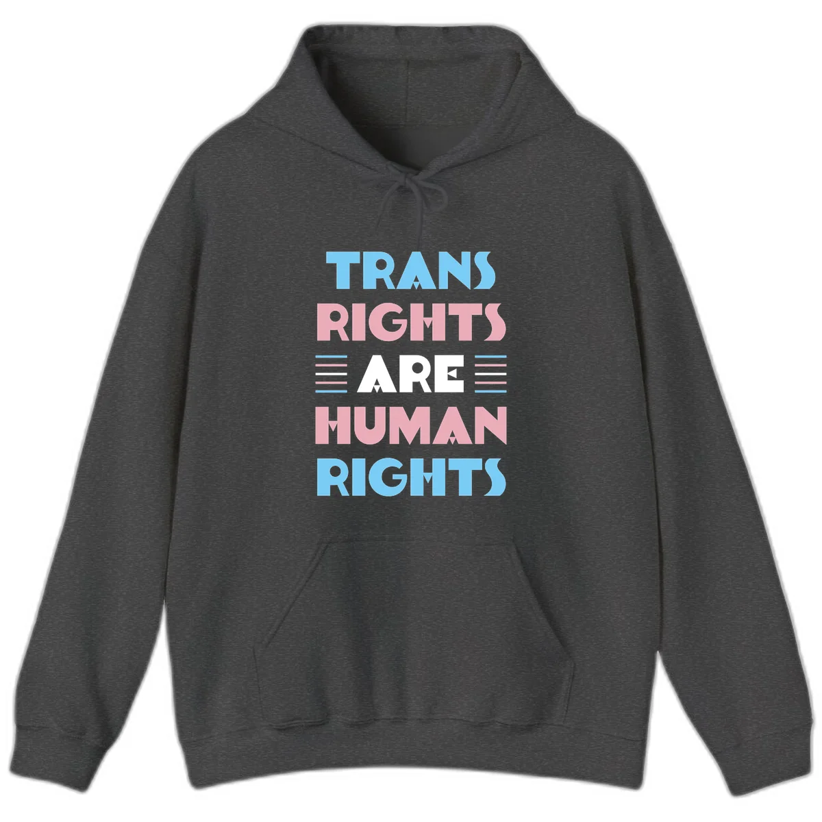 Bold typography design reading 'TRANS RIGHTS ARE HUMAN RIGHTS' with transgender flag colored stripes on gray background in Dark Heather