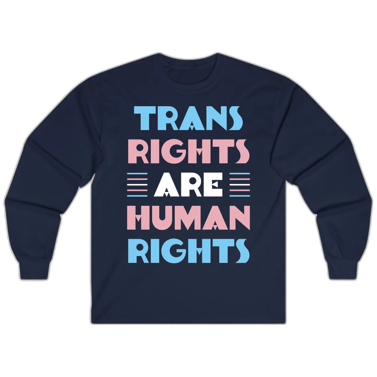 Bold typography design reading 'TRANS RIGHTS ARE HUMAN RIGHTS' with transgender flag colored stripes on gray background in Navy