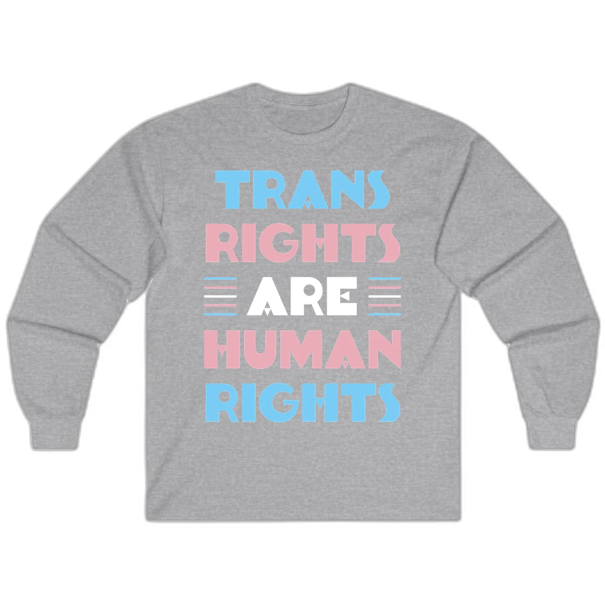 Bold typography design reading 'TRANS RIGHTS ARE HUMAN RIGHTS' with transgender flag colored stripes on gray background in Sport Grey