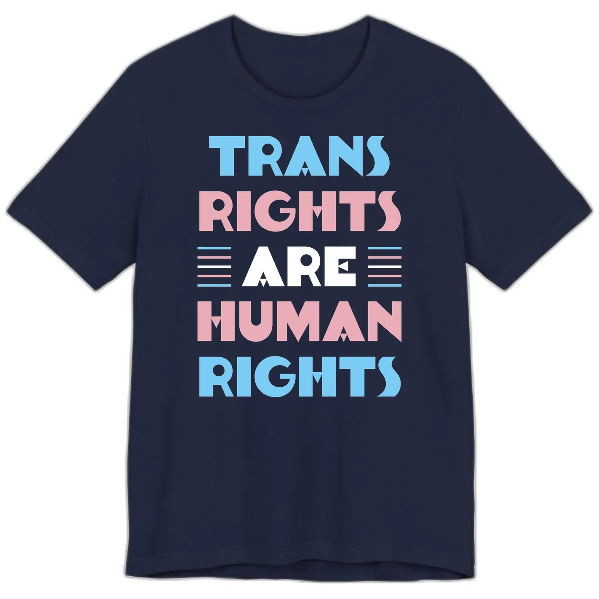 Bold typography design reading 'TRANS RIGHTS ARE HUMAN RIGHTS' with transgender flag colored stripes on gray background in Navy