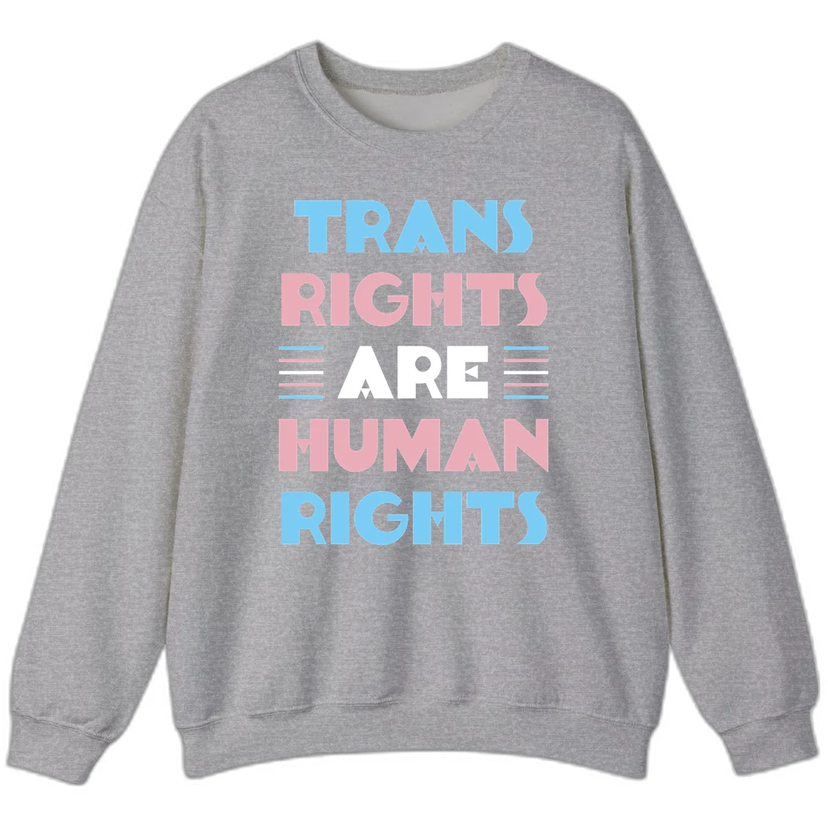 Bold typography design reading 'TRANS RIGHTS ARE HUMAN RIGHTS' with transgender flag colored stripes on gray background in Sport Grey