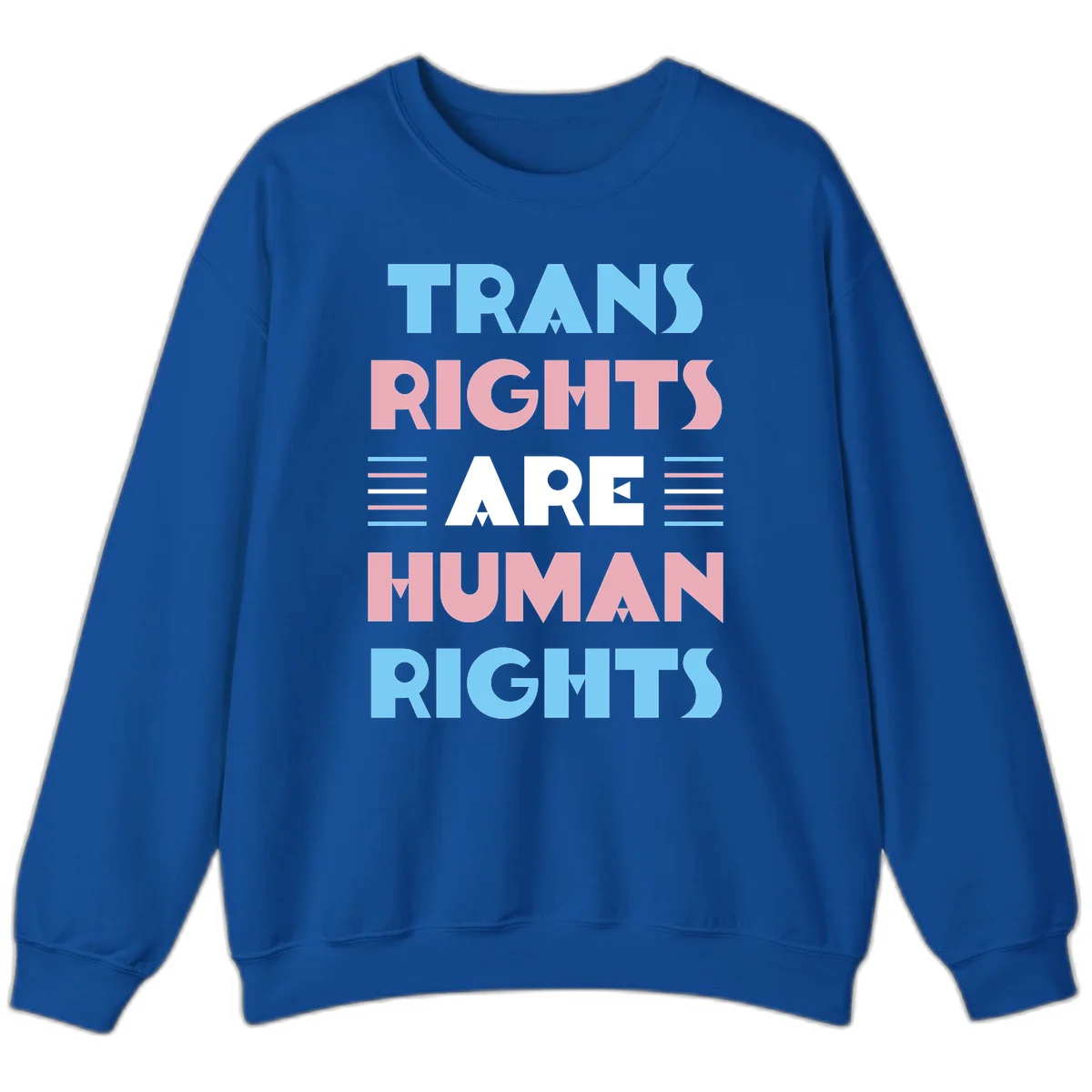 Bold typography design reading 'TRANS RIGHTS ARE HUMAN RIGHTS' with transgender flag colored stripes on gray background in Royal