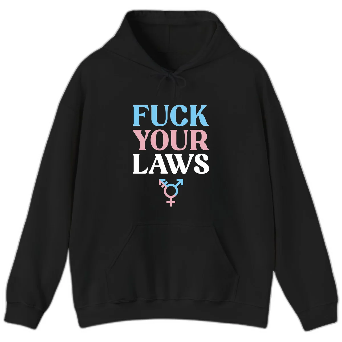Fuck your laws trans pride design with blue, pink, and white text and split-colored transgender symbol in Black