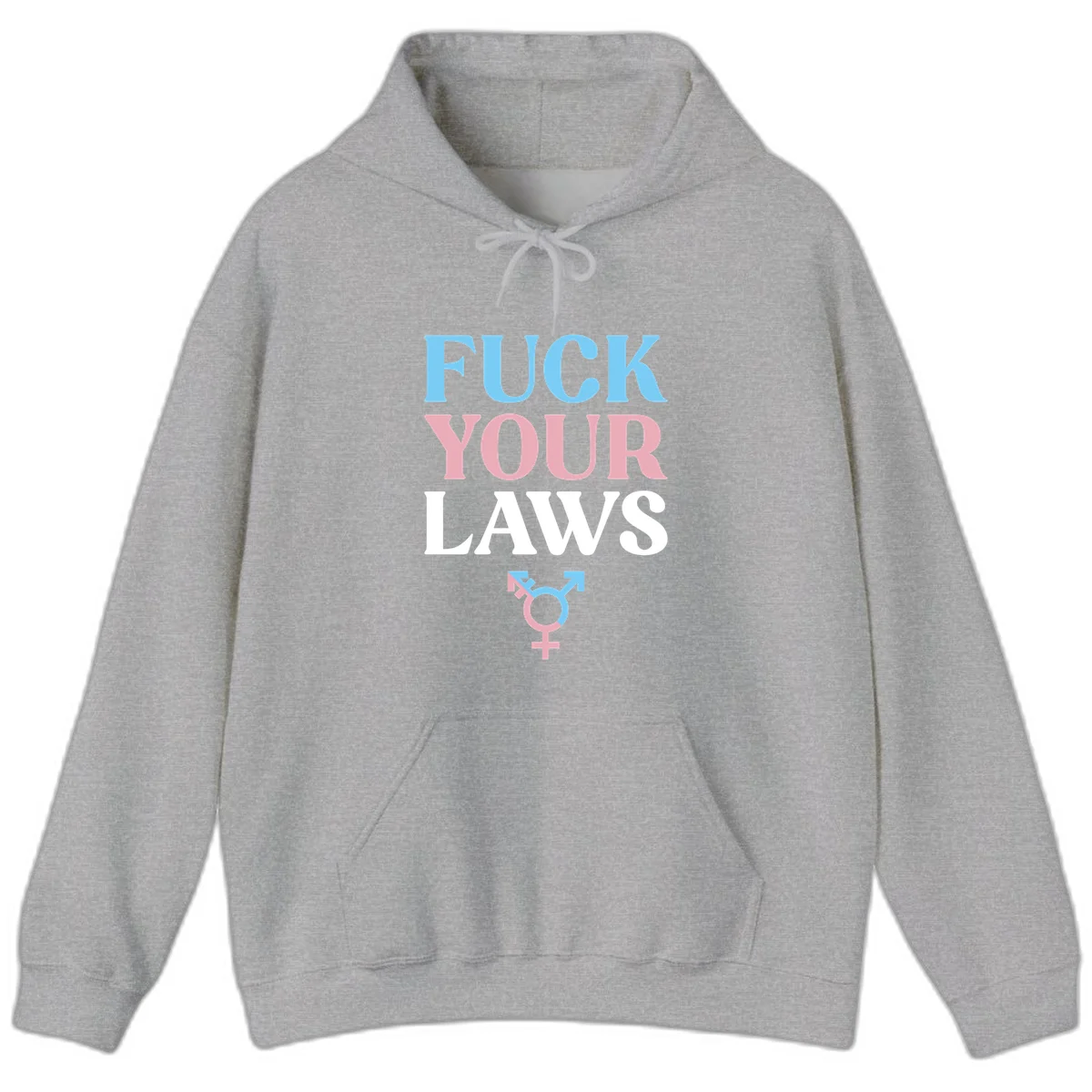 Fuck your laws trans pride design with blue, pink, and white text and split-colored transgender symbol in Sport Grey