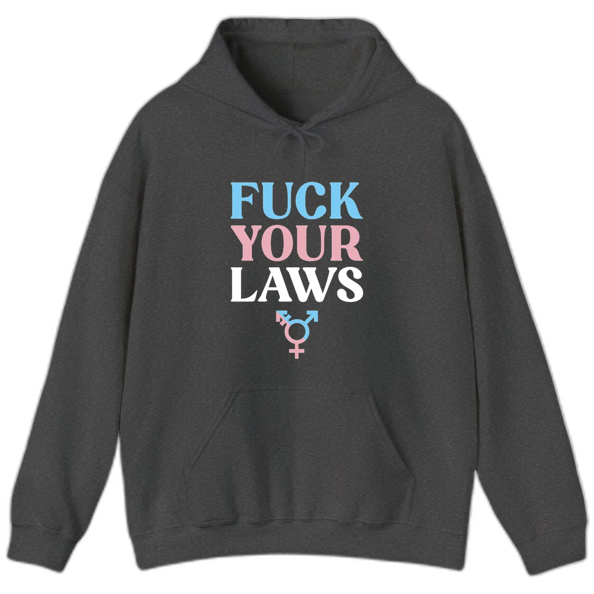 Fuck your laws trans pride design with blue, pink, and white text and split-colored transgender symbol in Dark Heather
