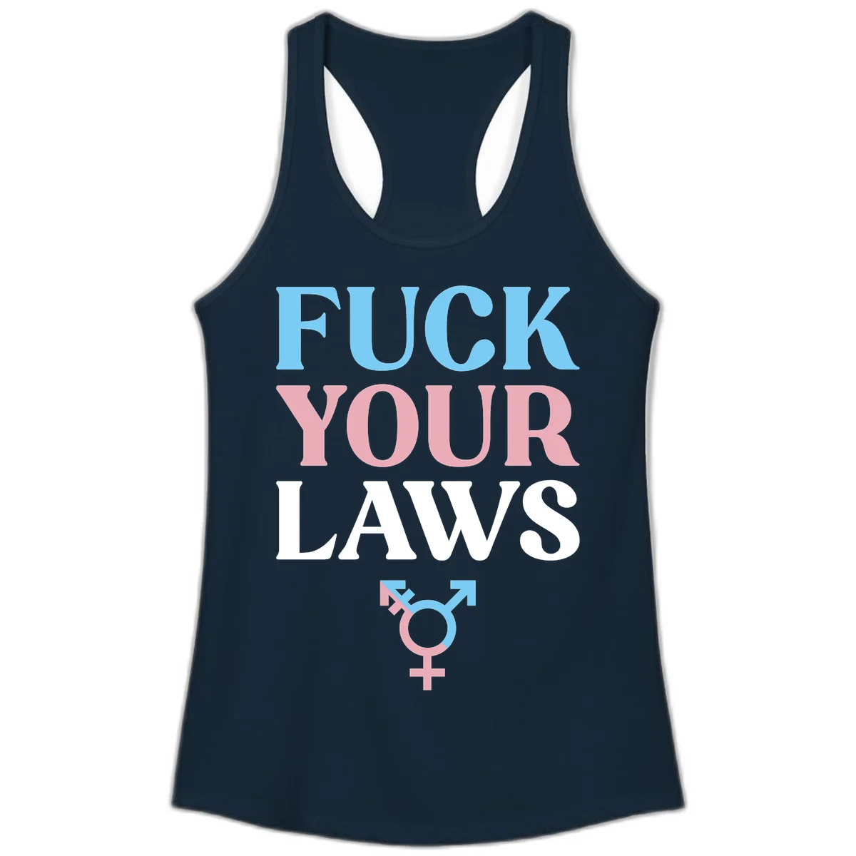 Fuck your laws trans pride design with blue, pink, and white text and split-colored transgender symbol in Solid Midnight Navy
