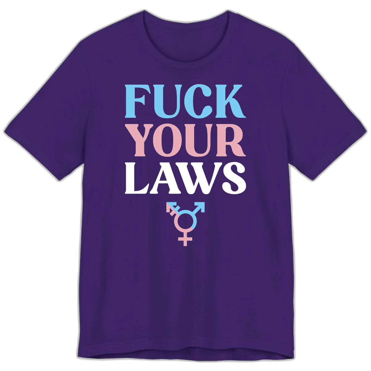 Fuck your laws trans pride design with blue, pink, and white text and split-colored transgender symbol in Team Purple