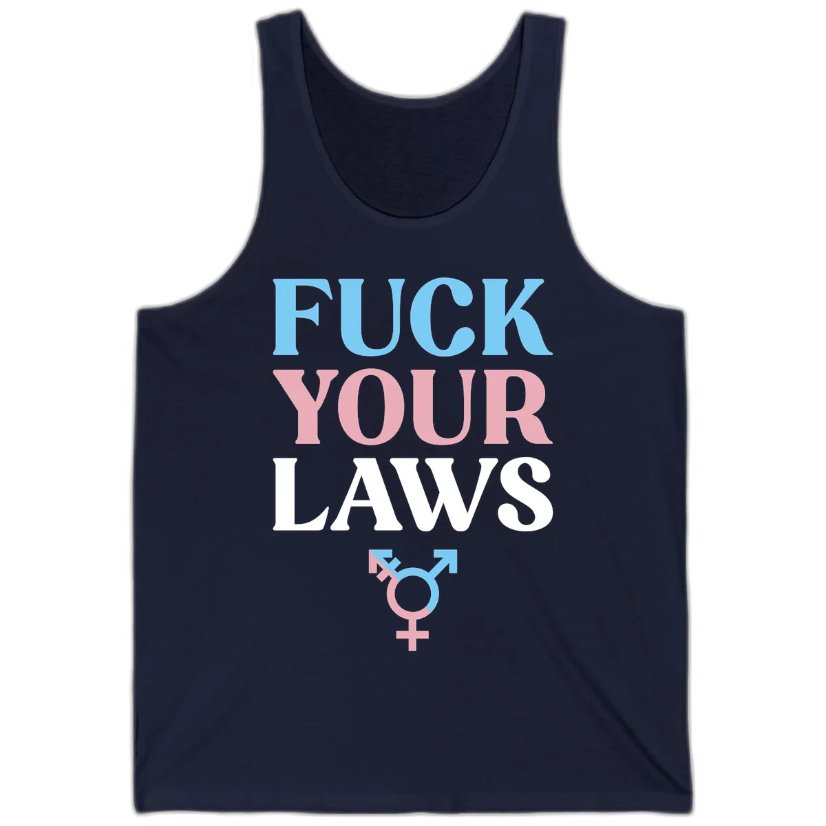 Fuck your laws trans pride design with blue, pink, and white text and split-colored transgender symbol in Navy