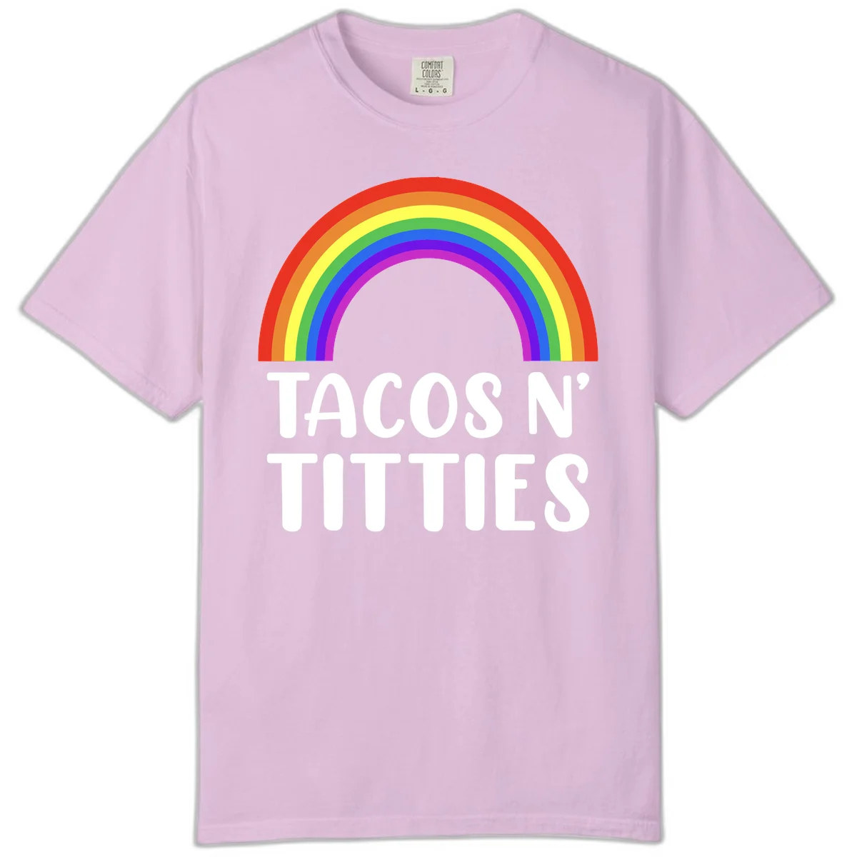 Colorful rainbow arc above white text reading 'TACOS N' TACOS' on gray background, celebrating Pride with playful design in Orchid