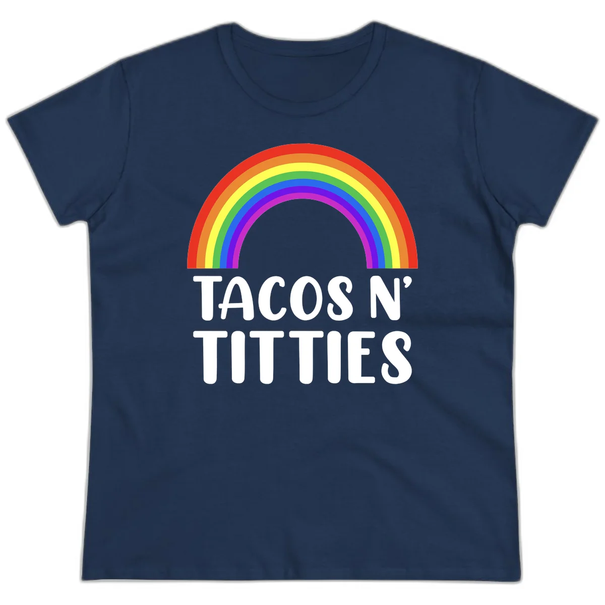 Colorful rainbow arc above white text reading 'TACOS N' TACOS' on gray background, celebrating Pride with playful design in Navy