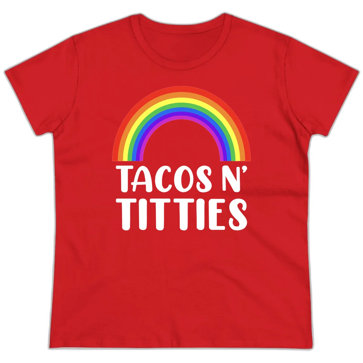 Colorful rainbow arc above white text reading 'TACOS N' TACOS' on gray background, celebrating Pride with playful design in Red