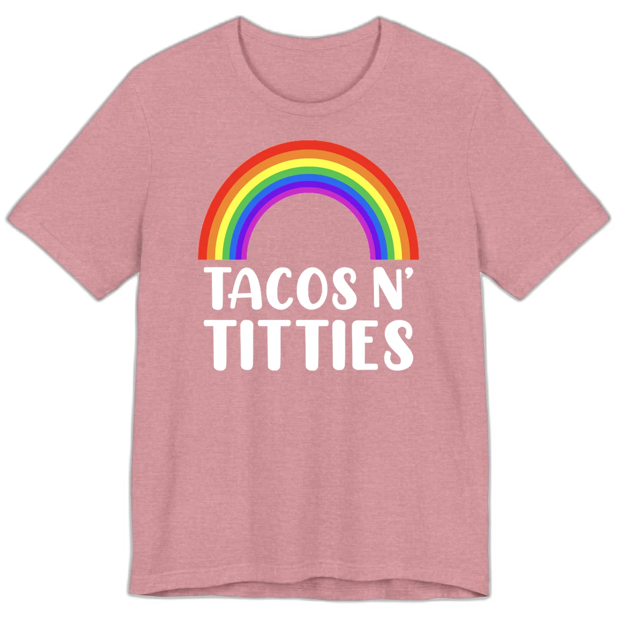 Colorful rainbow arc above white text reading 'TACOS N' TACOS' on gray background, celebrating Pride with playful design in Heather Orchid