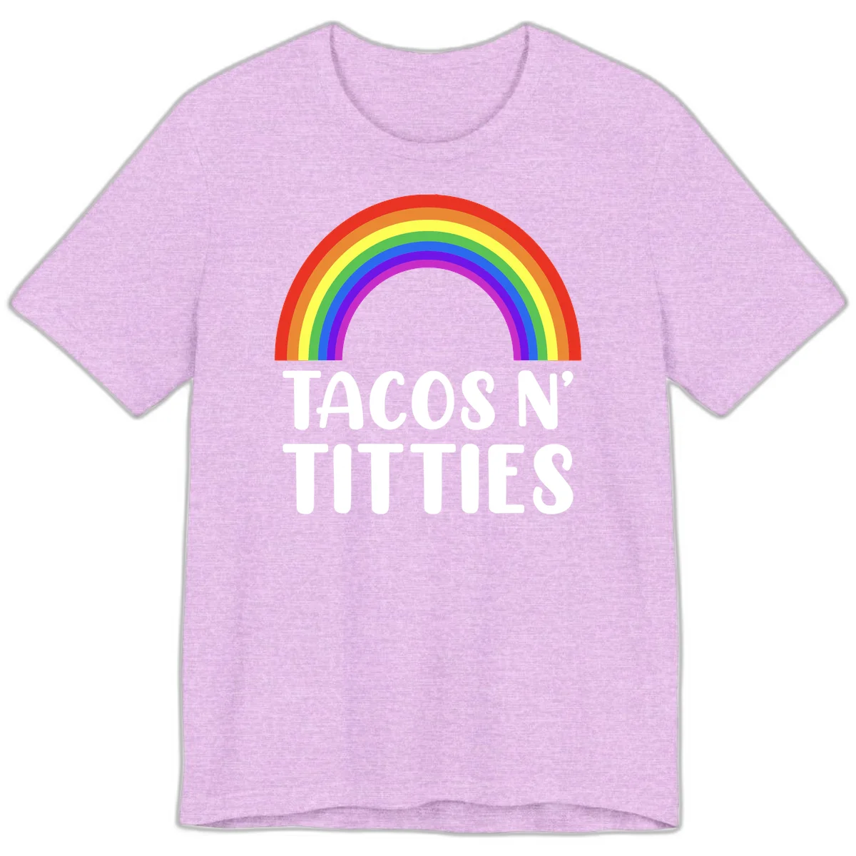Colorful rainbow arc above white text reading 'TACOS N' TACOS' on gray background, celebrating Pride with playful design in Heather Prism Lilac