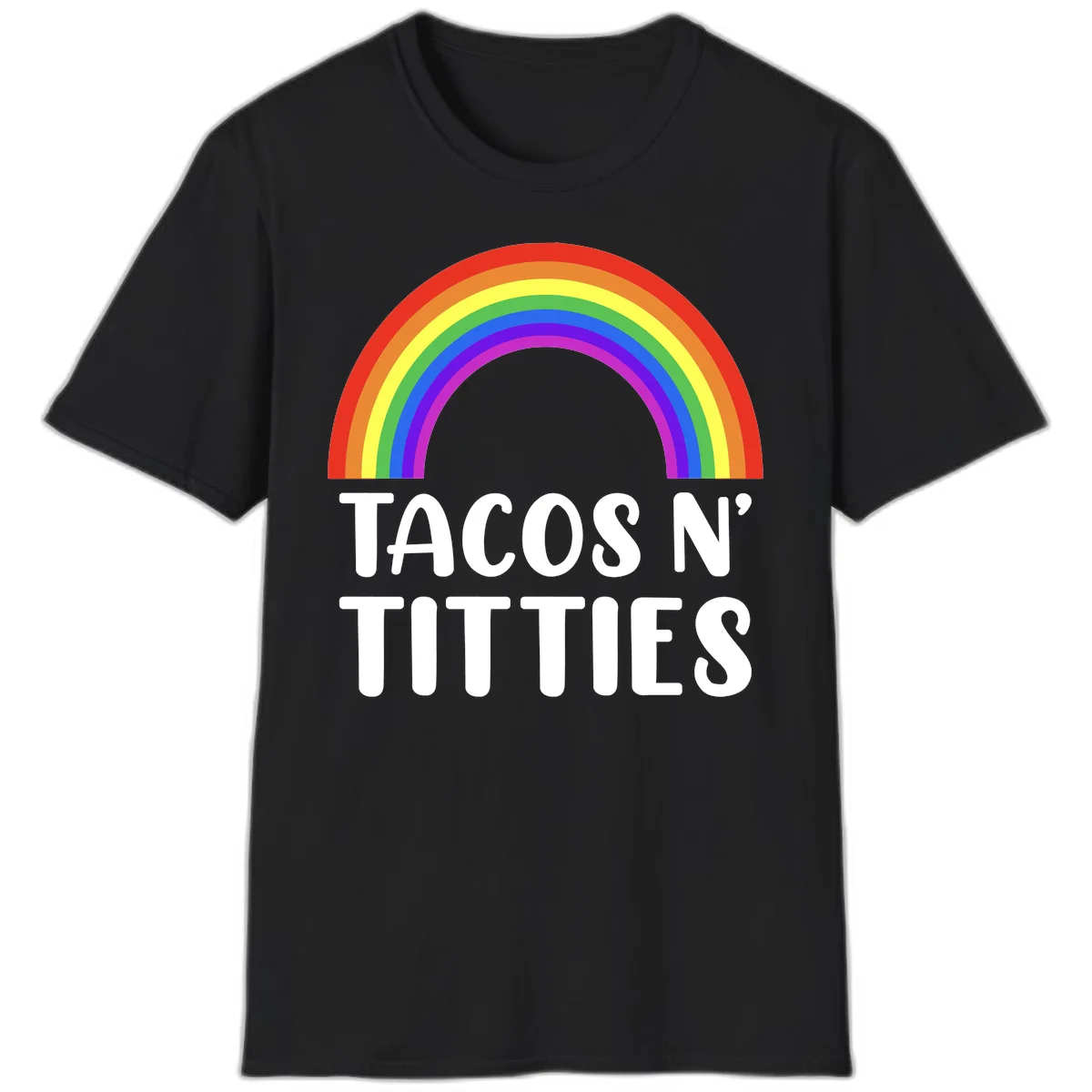 Colorful rainbow arc above white text reading 'TACOS N' TACOS' on gray background, celebrating Pride with playful design in Black