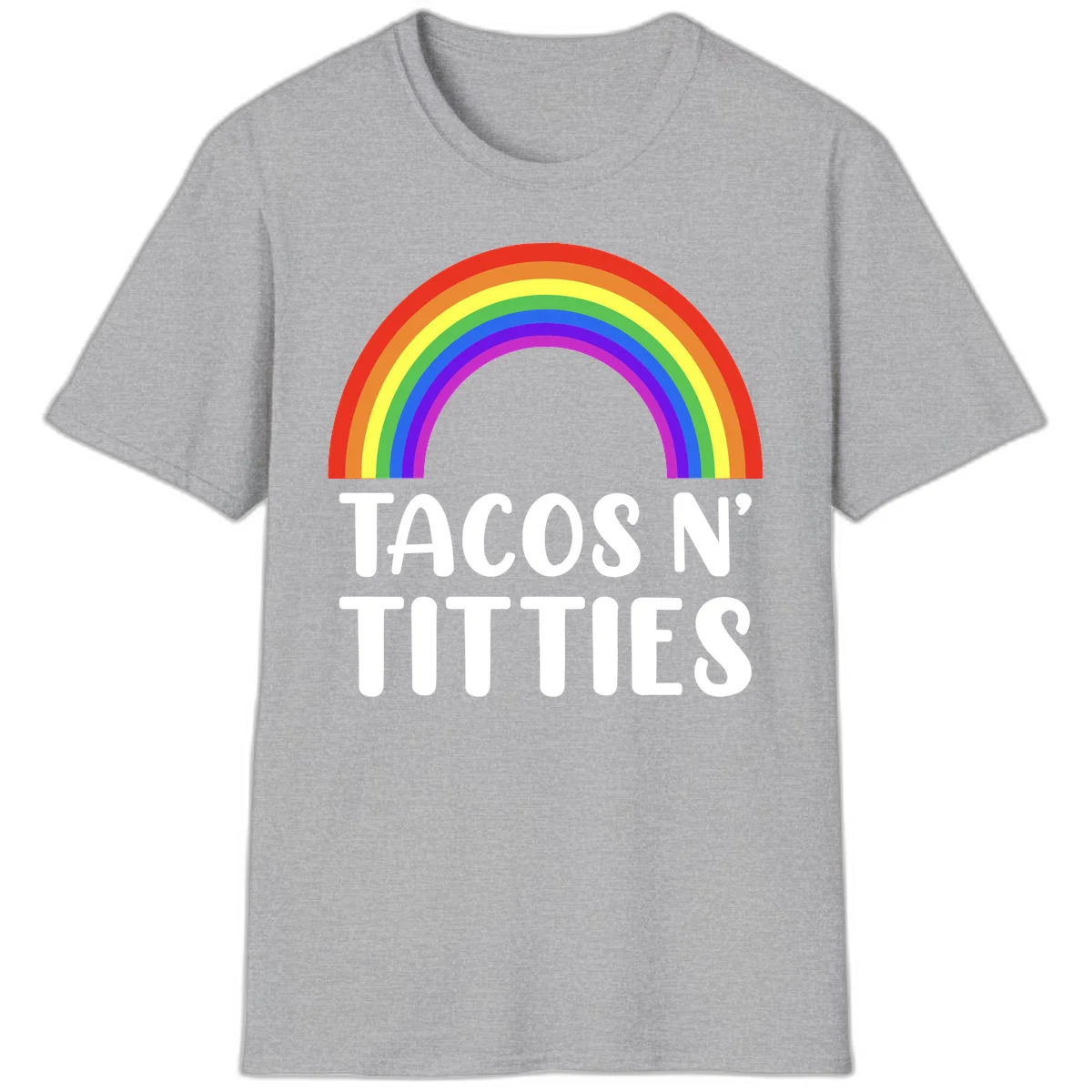 Colorful rainbow arc above white text reading 'TACOS N' TACOS' on gray background, celebrating Pride with playful design in Sport Grey